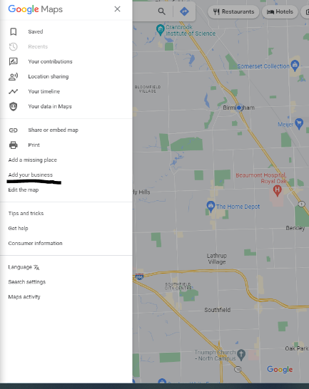 Google Maps Add your business from the left side menu in the app.