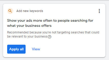 A screenshot from Google Ads that shows a box with a magnification icon that says "Add new keywords." The message inside the box, underneath that icon, says "show your ads more often to people searching for what your business offers."